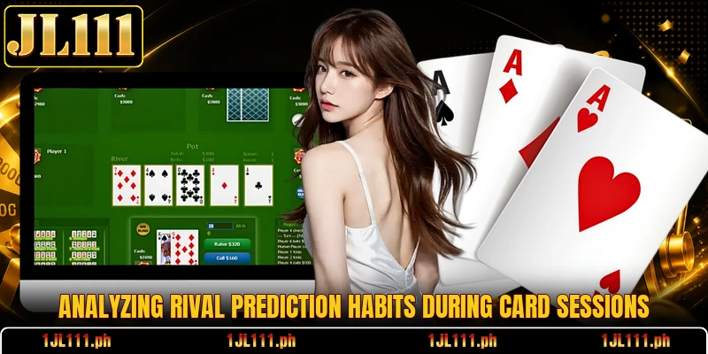 Analyzing rival prediction habits during card sessions