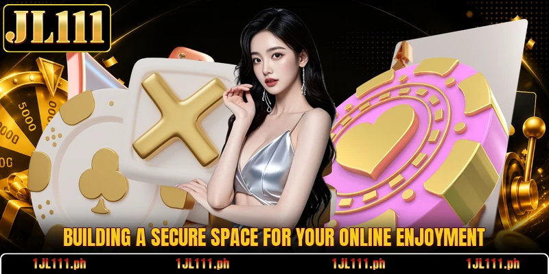 Building a secure space for your online enjoyment