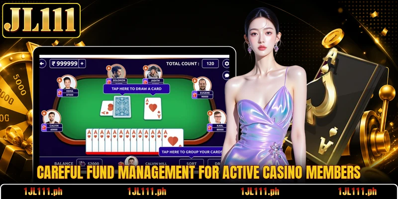 Careful fund management for active casino members
