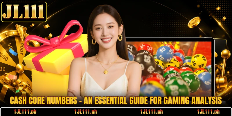 Cash Core Numbers - An Essential Guide For Gaming Analysis