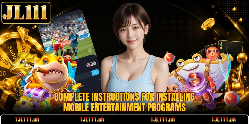 Complete instructions for installing mobile entertainment programs