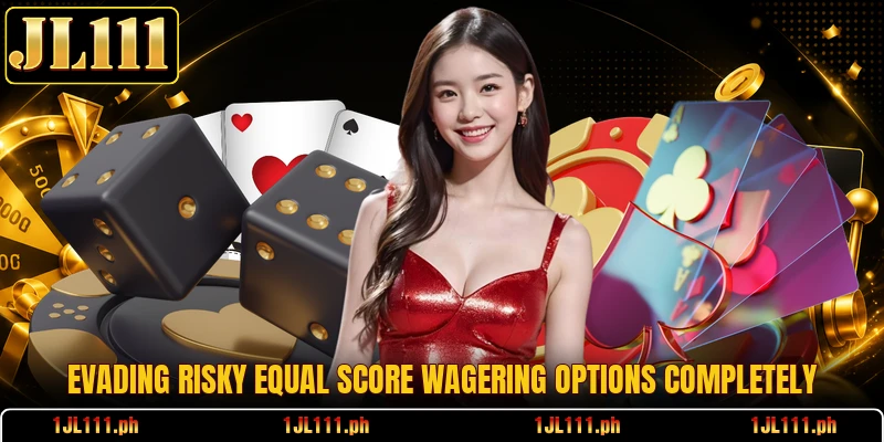 Evading risky equal score wagering options completely