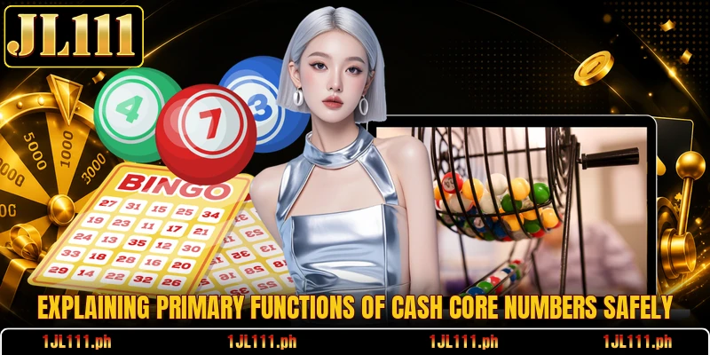 Explaining primary functions of Cash Core Numbers safely