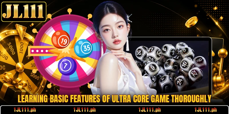 Learning basic features of Ultra Core Game thoroughly