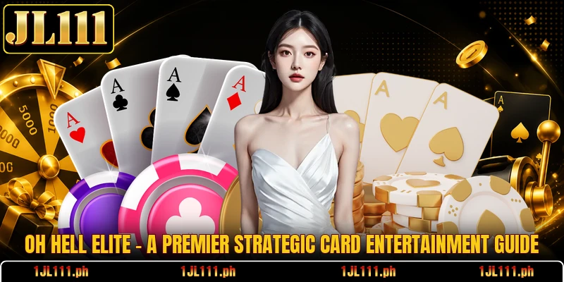 Oh Hell Elite - A Premier Strategic Card Entertainment Guide