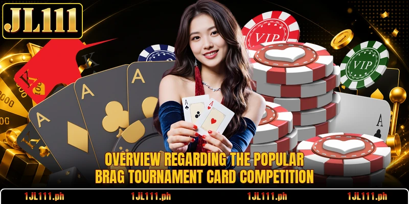 Overview regarding the popular Brag Tournament card competition