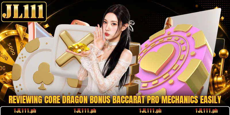 Reviewing core Dragon Bonus Baccarat Pro mechanics easily