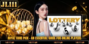 Royal Core Pick - An Essential Guide For Online Players