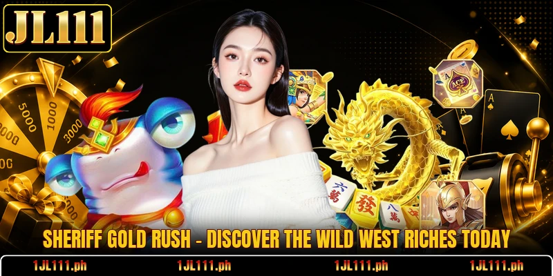 Sheriff Gold Rush - Discover The Wild West Riches Today