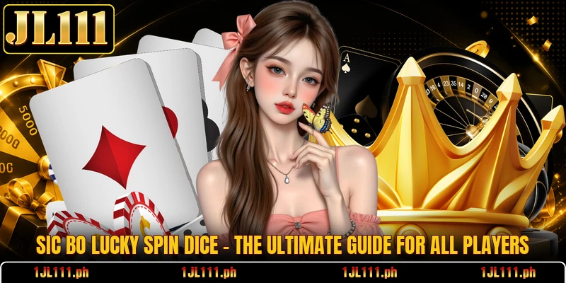 Sic Bo Lucky Spin Dice - The Ultimate Guide For All Players