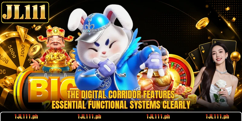 The digital corridor features essential functional systems clearly