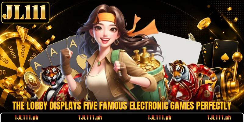 The lobby displays five famous electronic games perfectly