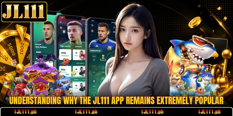 Understanding why the JL111 app remains extremely popular